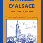 Bataille D'Alsace - Nov.1944-Mars 1945 / Battle Of Alsace -Nov.1944-March 1945 Preview 1