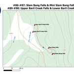 Stoked On Waterfalls 086-087 - Slam Bang Falls & M. Slam Bang Falls 089-090 - U. Baril Creek Falls & L. Baril Creek Falls digital map