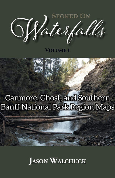 Stoked On Waterfalls: Canmore, Ghost, & Southern Banff National Park Region Maps - Bundle